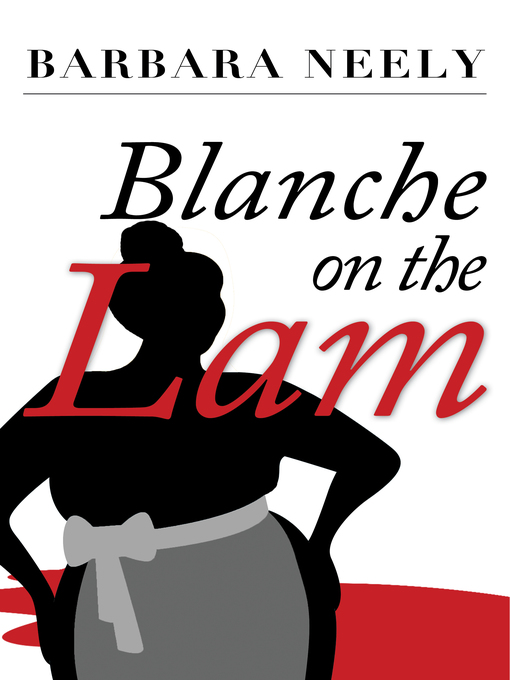 Title details for Blanche on the Lam by Barbara Neely - Available